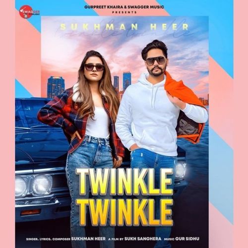 Twinkle Twinkle Sukhman Heer mp3 song free download, Twinkle Twinkle Sukhman Heer full album