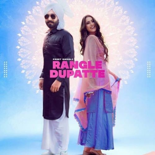 Rangle Dupatte Preet Daroli mp3 song free download, Rangle Dupatte Preet Daroli full album