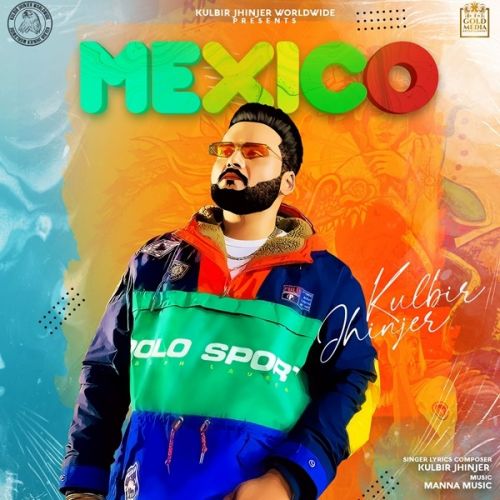 Mexico Kulbir Jhinjer mp3 song free download, Mexico Kulbir Jhinjer full album