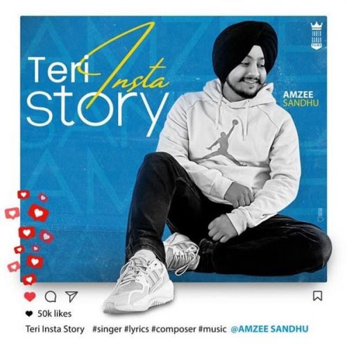 Teri Insta Story Amzee Sandhu mp3 song free download, Teri Insta Story Amzee Sandhu full album