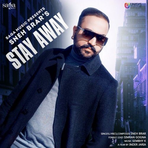 Stay Away Sneh Brar mp3 song free download, Stay Away Sneh Brar full album