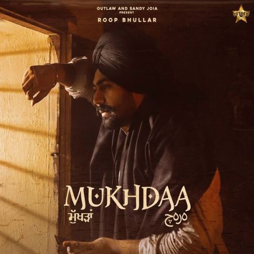 Mukhda Roop Bhullar mp3 song free download, Mukhda Roop Bhullar full album