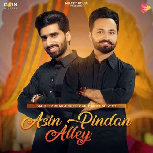 Asin Pindan Aaley Gurlez Akhtar, Sandeep Brar mp3 song free download, Asin Pindan Aaley Gurlez Akhtar, Sandeep Brar full album