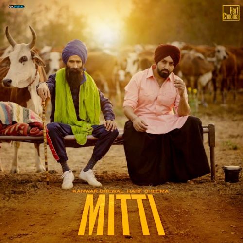 Mitti Kanwar Grewal, Harf Cheema mp3 song free download, Mitti Kanwar Grewal, Harf Cheema full album