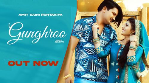 Ghungro Amit Saini Rohtakiyaa mp3 song free download, Ghungro Amit Saini Rohtakiyaa full album