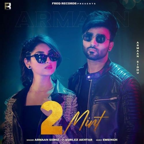 2 Mint Gurlez Akhtar, Armaan Sidhu mp3 song free download, 2 Mint Gurlez Akhtar, Armaan Sidhu full album