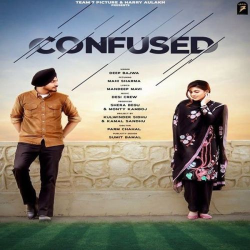 Confused Deep Bajwa mp3 song free download, Confused Deep Bajwa full album