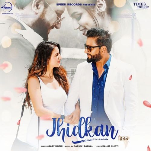 Jhidkan Gary Hothi mp3 song free download, Jhidkan Gary Hothi full album