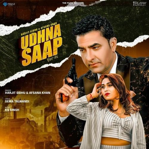 Udhna Saap Harjit Sidhu, Afsana Khan mp3 song free download, Udhna Saap Harjit Sidhu, Afsana Khan full album