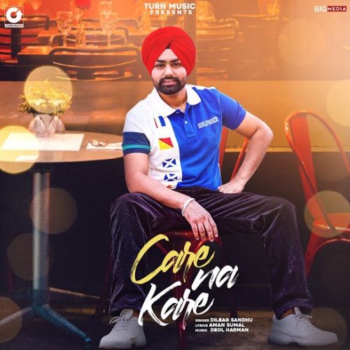 Care Na Kare Dilbag Sandhu mp3 song free download, Care Na Kare Dilbag Sandhu full album
