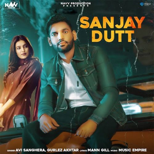 Sanjay Dutt Gurlez Akhtar, Avi Sanghera mp3 song free download, Sanjay Dutt Gurlez Akhtar, Avi Sanghera full album