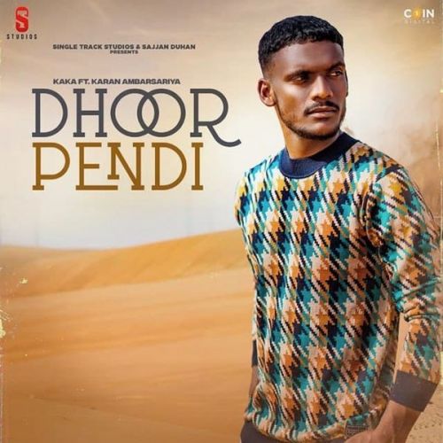 Dhoor Pendi Original Kaka mp3 song free download, Dhoor Pendi Original Kaka full album