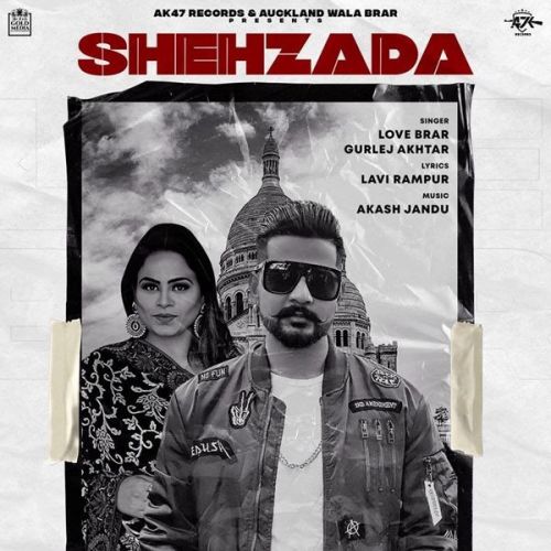 Shehzada Gurlez Akhtar, Love Brar mp3 song free download, Shehzada Gurlez Akhtar, Love Brar full album