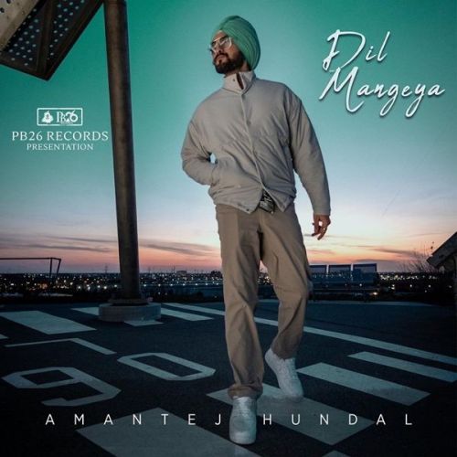 Dil Mangeya Amantej Hundal mp3 song free download, Dil Mangeya Amantej Hundal full album