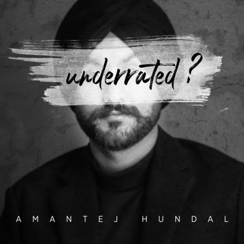 Underrated Amantej Hundal mp3 song free download, Underrated Amantej Hundal full album