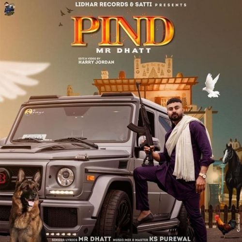 Pind Mr Dhatt mp3 song free download, Pind Mr Dhatt full album