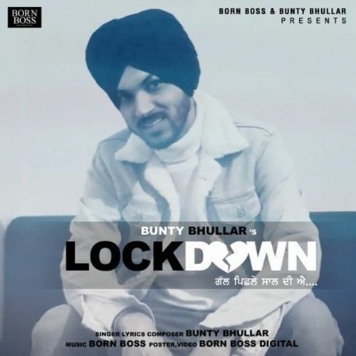 Lockdown Bunty Bhullar mp3 song free download, Lockdown Bunty Bhullar full album