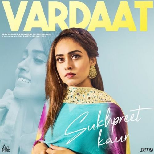 Vardaat Sukhpreet Kaur mp3 song free download, Vardaat Sukhpreet Kaur full album