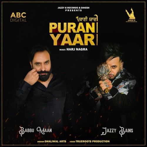 Purani Yaari Babbu Maan, Jazzy B mp3 song free download, Purani Yaari Babbu Maan, Jazzy B full album