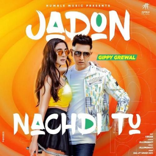 Jadon Nachdi Tu Gippy Grewal, Viruss mp3 song free download, Jadon Nachdi Tu Gippy Grewal, Viruss full album