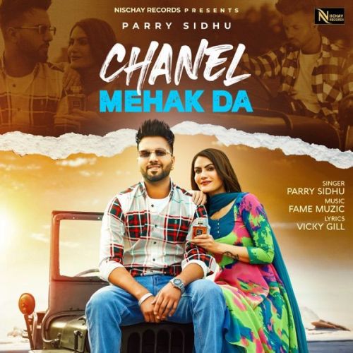 Chanel Mehak Da Parry Sidhu mp3 song free download, Chanel Mehak Da Parry Sidhu full album