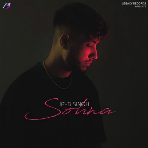 Sohna JayB Singh mp3 song free download, Sohna JayB Singh full album