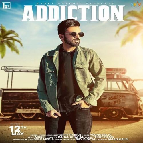 Addiction Happy Raikoti mp3 song free download, Addiction Happy Raikoti full album