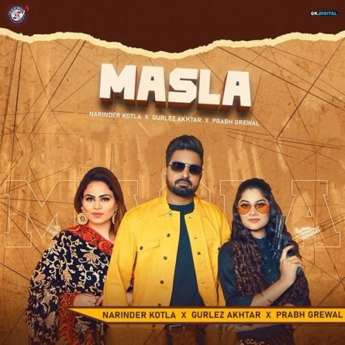 Masla Gurlez Akhtar, Narinder Kotla mp3 song free download, Masla Gurlez Akhtar, Narinder Kotla full album