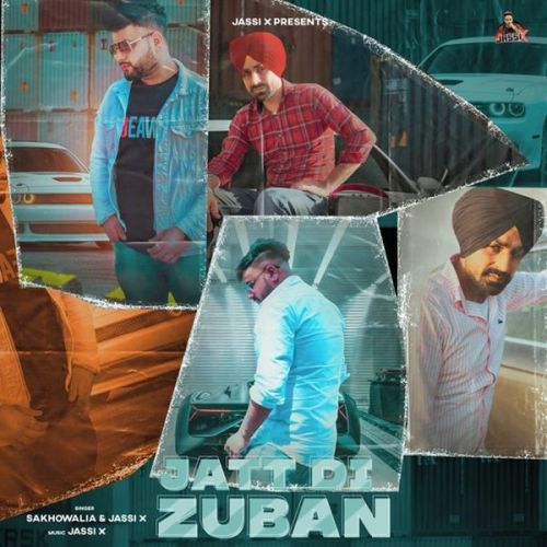 Jatt Di Zuban Sakhowalia, Jassi X mp3 song free download, Jatt Di Zuban Sakhowalia, Jassi X full album