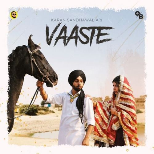 Vaaste Karan Sandhawalia mp3 song free download, Vaaste Karan Sandhawalia full album