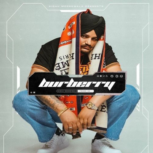 Burberry Sidhu Moose Wala mp3 song free download, Burberry Sidhu Moose Wala full album