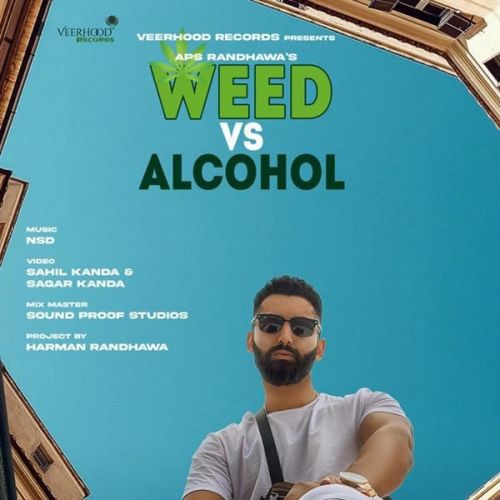 Weed Vs Alcohol Aps Randhawa mp3 song free download, Weed Vs Alcohol Aps Randhawa full album