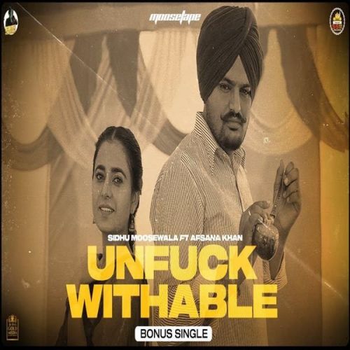Unfuckwithable Sidhu Moose Wala, Afsana Khan mp3 song free download, Unfuckwithable Sidhu Moose Wala, Afsana Khan full album