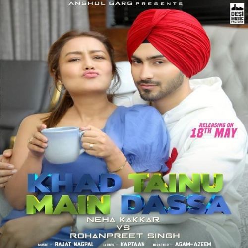 Khad Tainu Main Dassa Neha Kakkar, Rohanpreet Singh mp3 song free download, Khad Tainu Main Dassa Neha Kakkar, Rohanpreet Singh full album