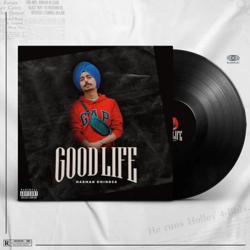 Good Life Harman Dhindsa mp3 song free download, Good Life Harman Dhindsa full album