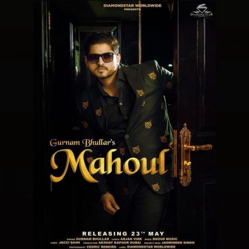 Mahoul Gurnam Bhullar mp3 song free download, Mahoul Gurnam Bhullar full album