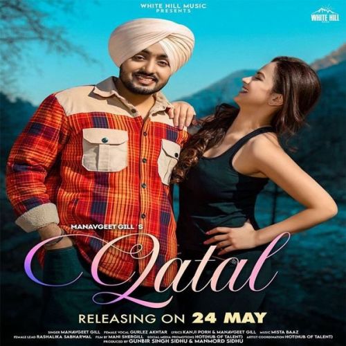 Qatal Gurlez Akhtar, Manavgeet Gill mp3 song free download, Qatal Gurlez Akhtar, Manavgeet Gill full album