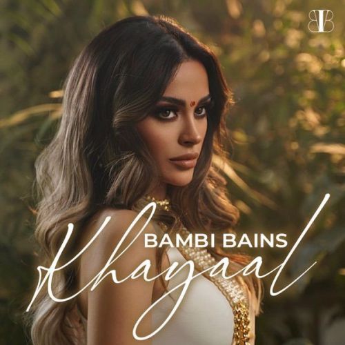 Khayaal Bambi Bains mp3 song free download, Khayaal Bambi Bains full album