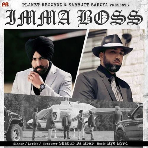 Imma Boss Shakur Da Brar mp3 song free download, Imma Boss Shakur Da Brar full album