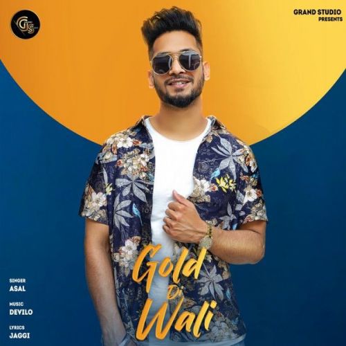 Gold Di Wali Asal mp3 song free download, Gold Di Wali Asal full album