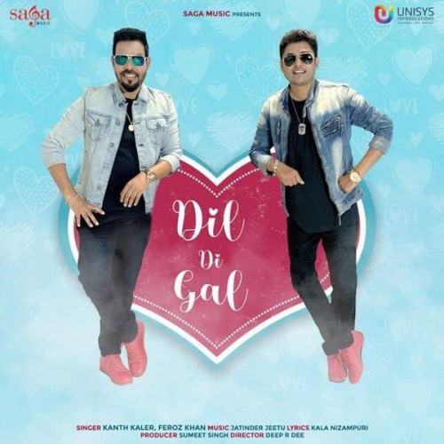Dil Di Gal Feroz Khan, Kanth Kaler mp3 song free download, Dil Di Gal Feroz Khan, Kanth Kaler full album