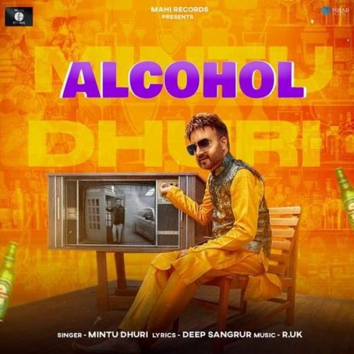 Alcohol Mintu Dhuri mp3 song free download, Alcohol Mintu Dhuri full album