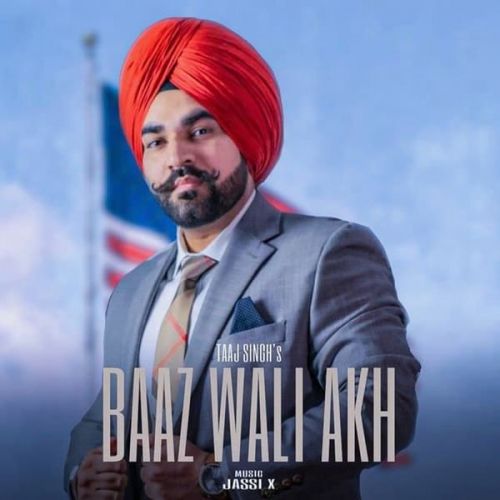 Baaz Wali Akh Taaj Singh mp3 song free download, Baaz Wali Akh Taaj Singh full album