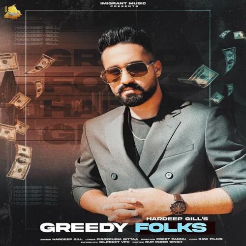 Greedy Folks Hardeep Gill mp3 song free download, Greedy Folks Hardeep Gill full album