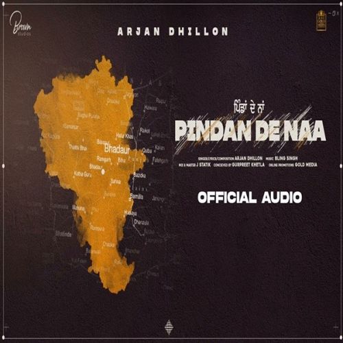 Pindan De Naa Arjan Dhillon mp3 song free download, Pindan De Naa Arjan Dhillon full album