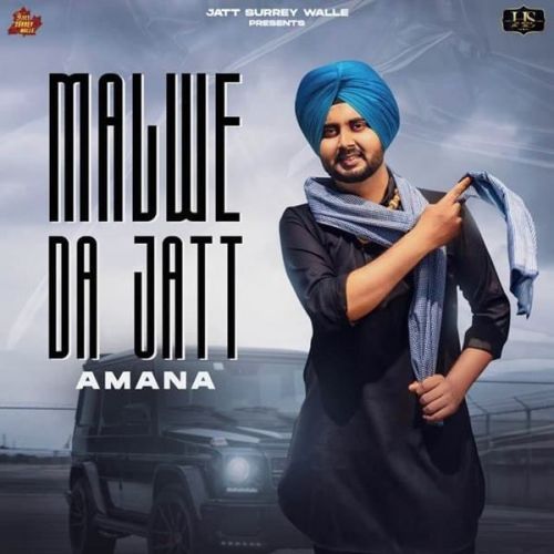 Malwe Da Jatt Amana mp3 song free download, Malwe Da Jatt Amana full album