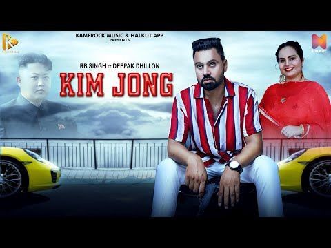 Kim Jong Deepak Dhillon, Rb Singh mp3 song free download, Kim Jong Deepak Dhillon, Rb Singh full album