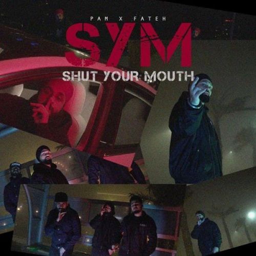 Shut Your Mouth Fateh, PAM Sengh mp3 song free download, Shut Your Mouth Fateh, PAM Sengh full album