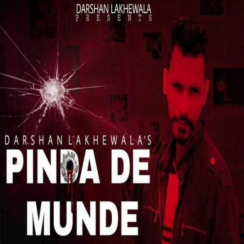 Pinda De Munde Darshan Lakhewala mp3 song free download, Pinda De Munde Darshan Lakhewala full album