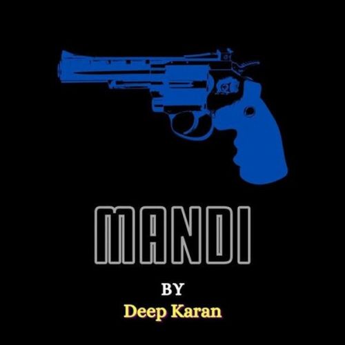 Mandi Deep Karan mp3 song free download, Mandi Deep Karan full album